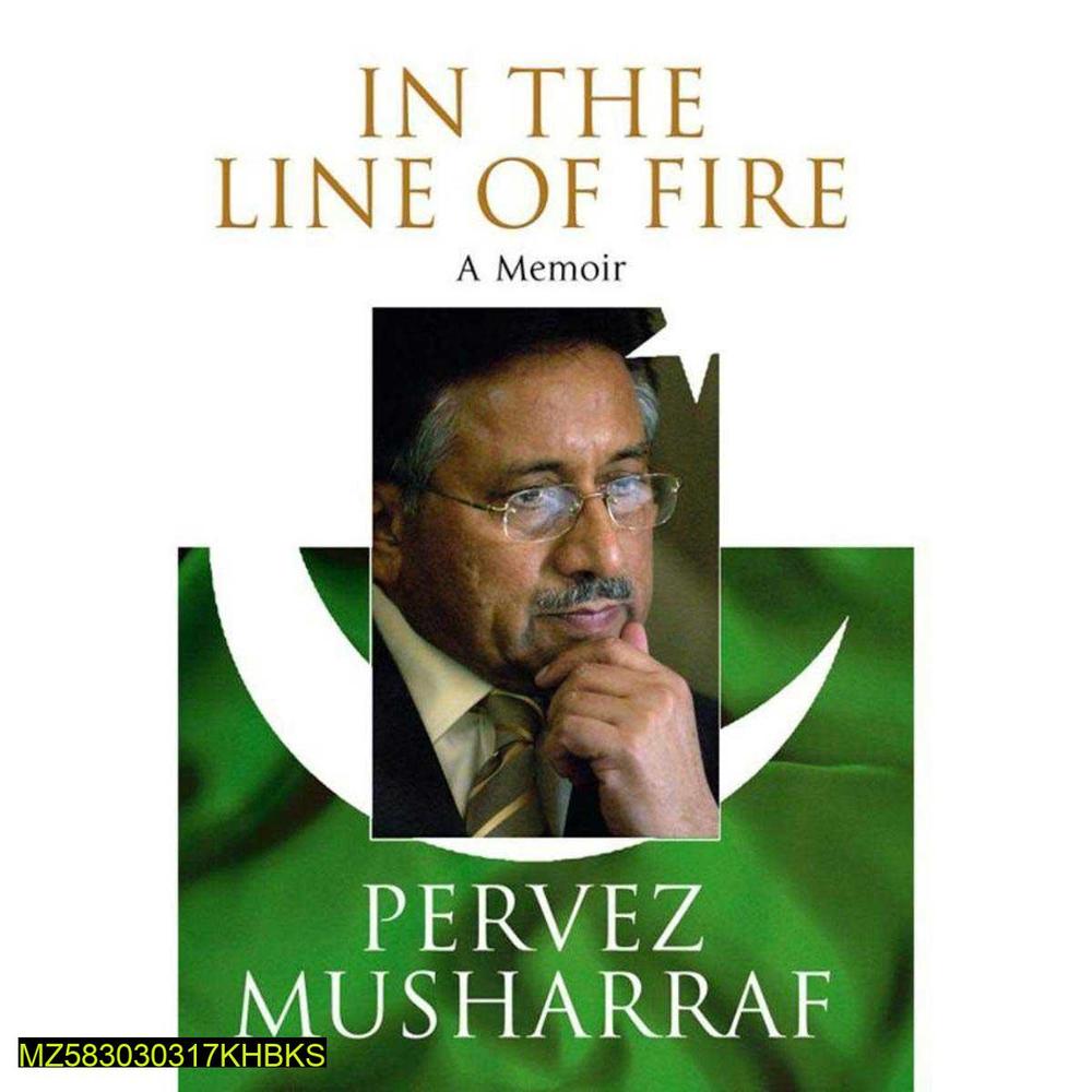 In The Line Of Fire A Mamori By Pervez Musharf